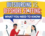 Outsourcing Vs. Offshore Staffing What You Need to Know